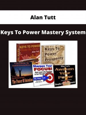 Alan Tutt – Keys To Power Mastery System