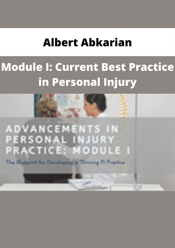 Albert Abkarian – Module I: Current Best Practice In Personal Injury