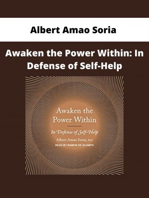 Albert Amao Soria – Awaken The Power Within: In Defense Of Self-help