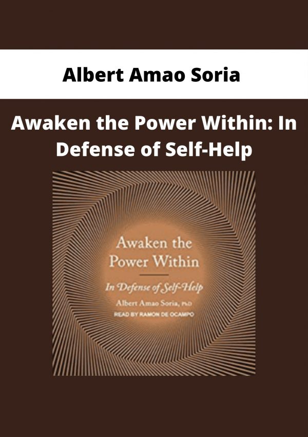 Albert Amao Soria – Awaken The Power Within: In Defense Of Self-help