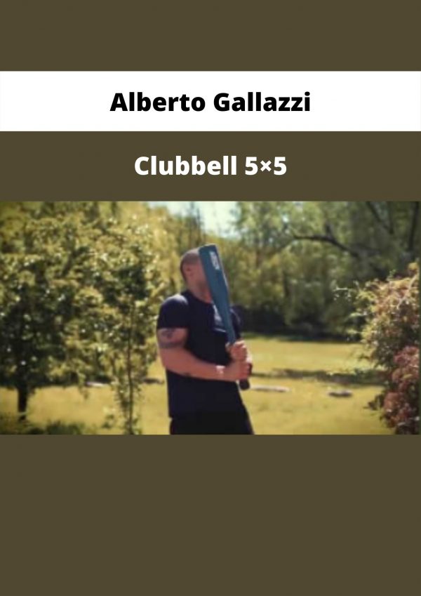 Alberto Gallazzi – Clubbell 5×5