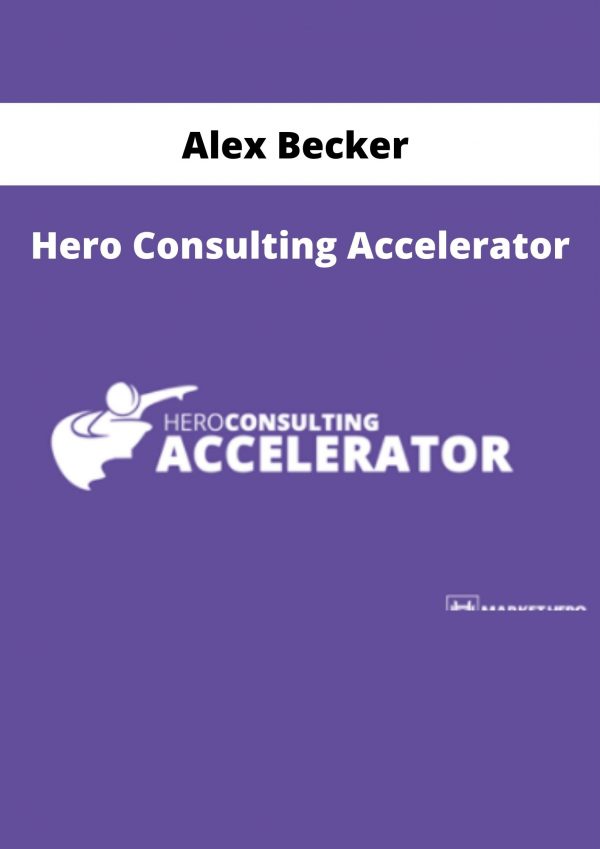 Alex Becker – Hero Consulting Accelerator