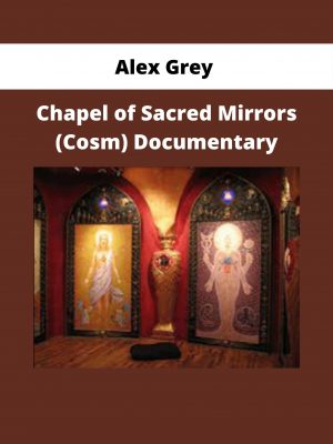 Alex Grey – Chapel Of Sacred Mirrors (cosm) Documentary