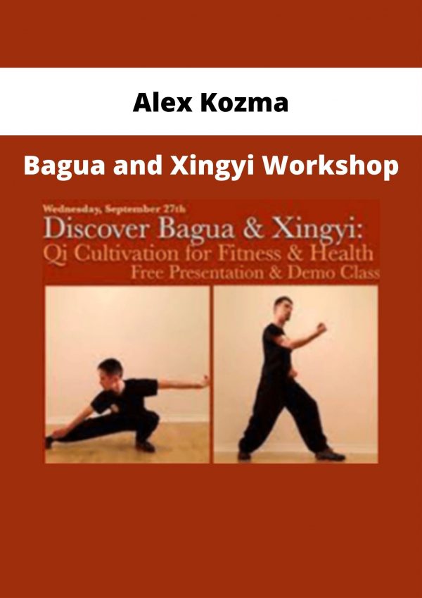 Alex Kozma – Bagua And Xingyi Workshop