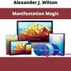 Alexander J. Wilson – Manifestation Magic