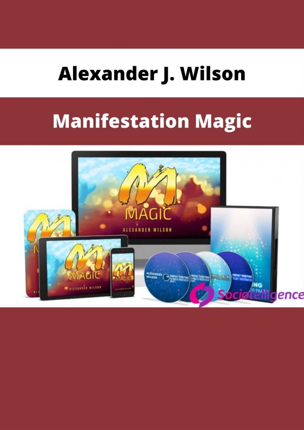 Alexander J. Wilson – Manifestation Magic