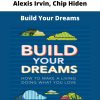 Alexis Irvin, Chip Hiden – Build Your Dreams