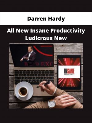 All New Insane Productivity Ludicrous New By Darren Hardy