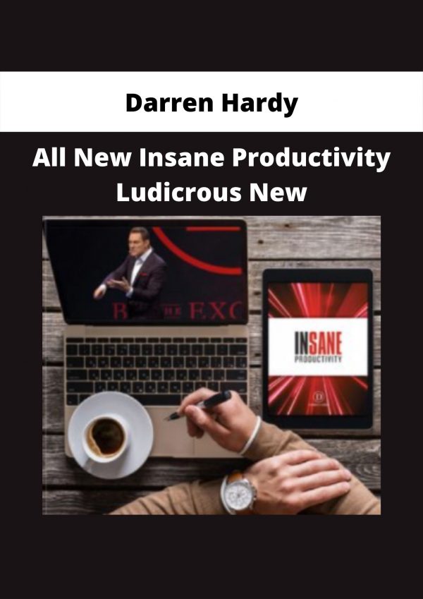 All New Insane Productivity Ludicrous New By Darren Hardy