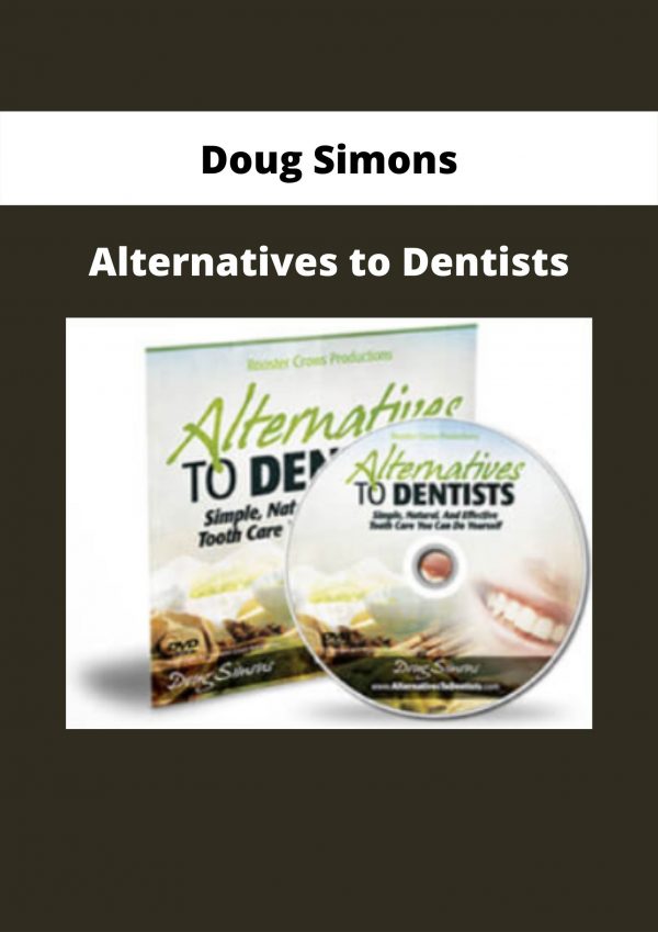 Alternatives To Dentists By Doug Simons