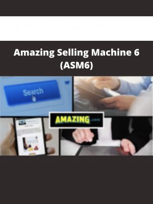 Amazing Selling Machine 6 (asm6)