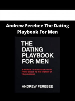 Andrew Ferebee The Dating Playbook For Men