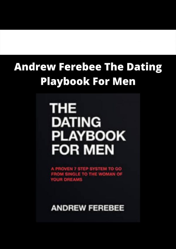 Andrew Ferebee The Dating Playbook For Men