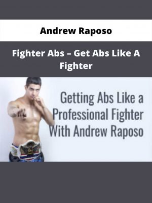 Andrew Raposo – Fighter Abs – Get Abs Like A Fighter
