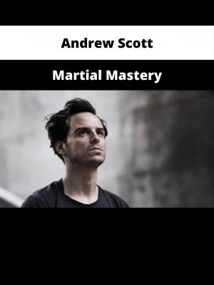 Andrew Scott – Martial Mastery