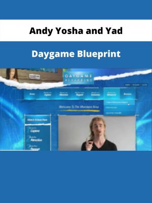 Andy Yosha And Yad – Daygame Blueprint