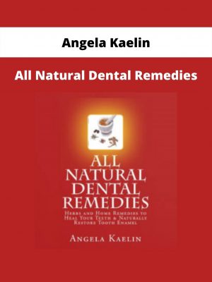 Angela Kaelin – All Natural Dental Remedies