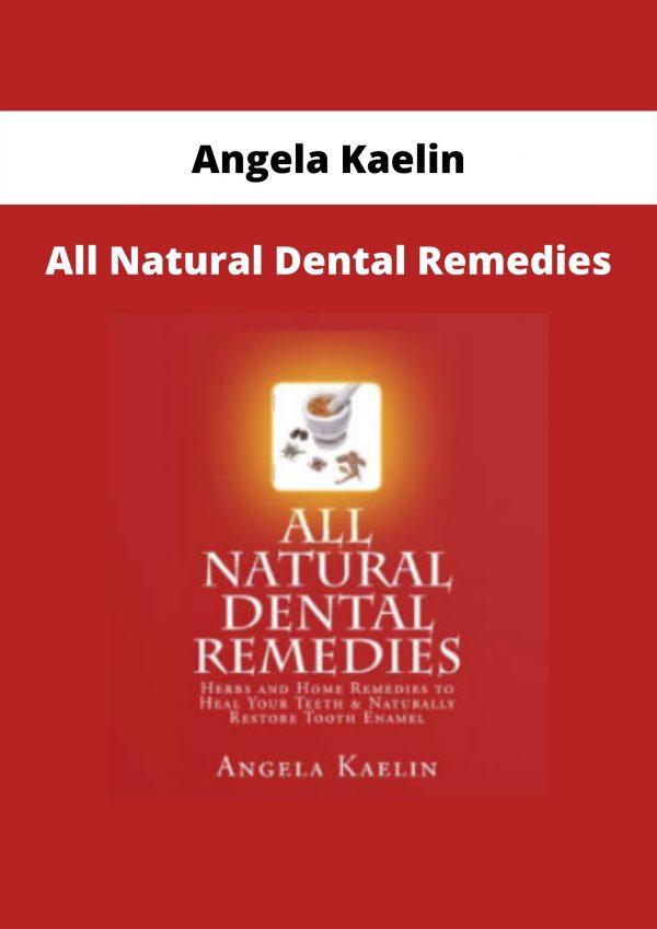 Angela Kaelin – All Natural Dental Remedies