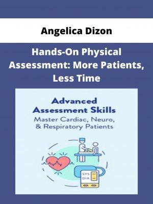 Angelica Dizon – Hands-on Physical Assessment: More Patients, Less Time
