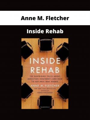 Anne M. Fletcher – Inside Rehab