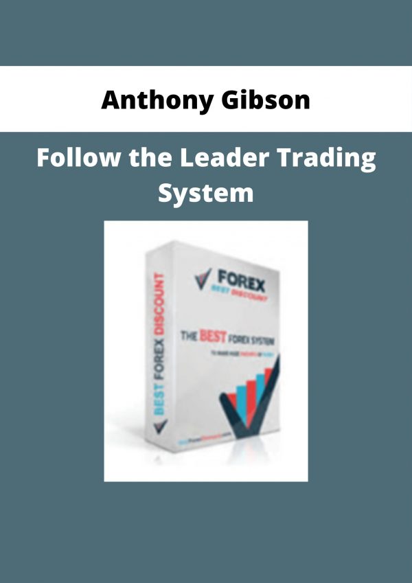 Anthony Gibson – Follow The Leader Trading System