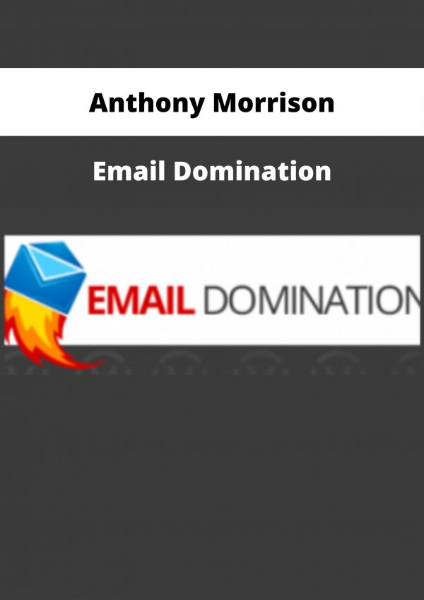 Anthony Morrison – Email Domination