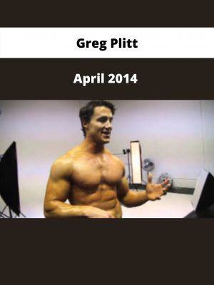 April 2014 By Greg Plitt