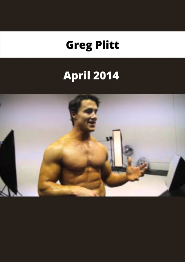 April 2014 By Greg Plitt