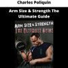 Arm Size & Strength The Ultimate Guide By Charles Poliquin