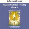 Ashayana Deane – Angelic Realities – The Big Picture