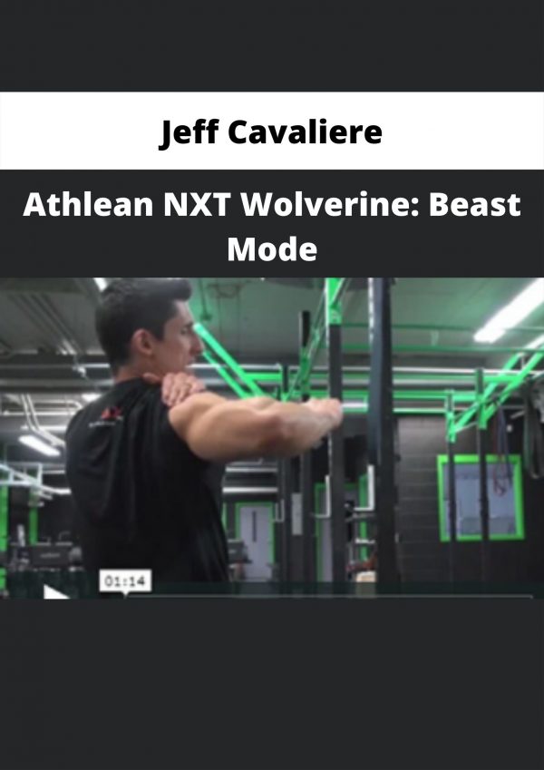 Athlean Nxt Wolverine: Beast Mode By Jeff Cavaliere