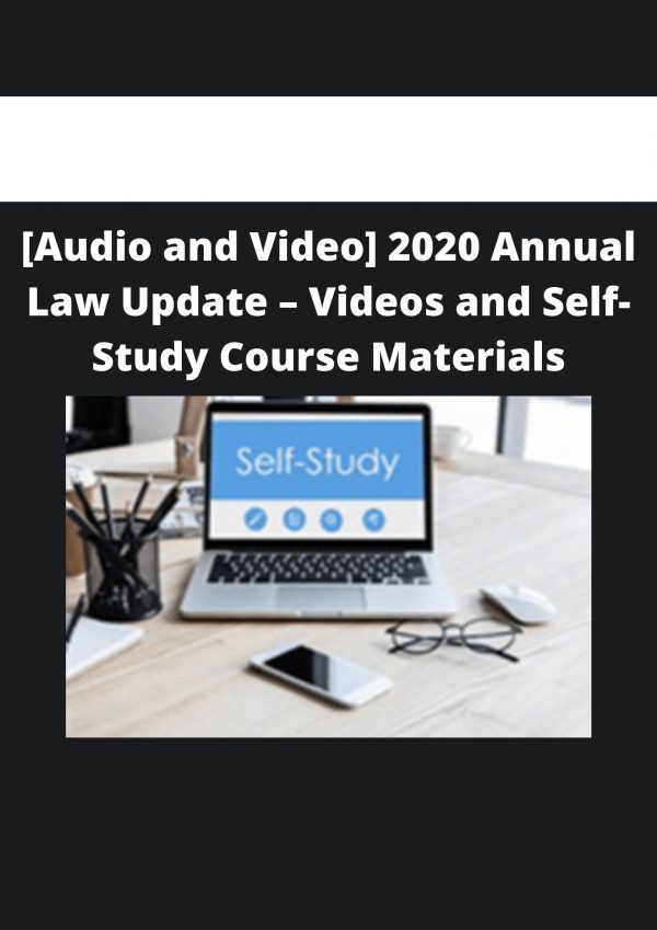 [audio And Video] 2020 Annual Law Update – Videos And Self-study Course Materials