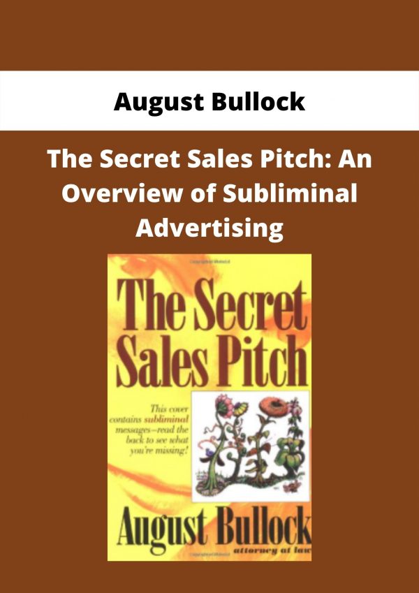 August Bullock – The Secret Sales Pitch: An Overview Of Subliminal Advertising