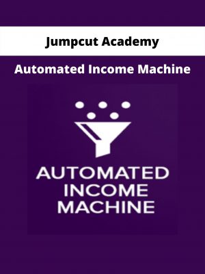 Automated Income Machine By Jumpcut Academy