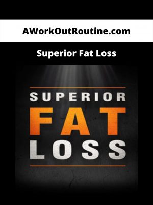 Aworkoutroutine.com – Superior Fat Loss