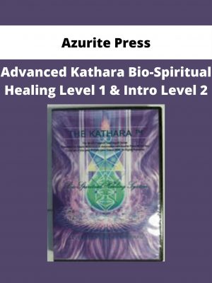 Azurite Press – Advanced Kathara Bio-spiritual Healing Level 1 & Intro Level 2