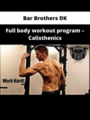 Bar Brothers Dk – Full Body Workout Program – Calisthenics