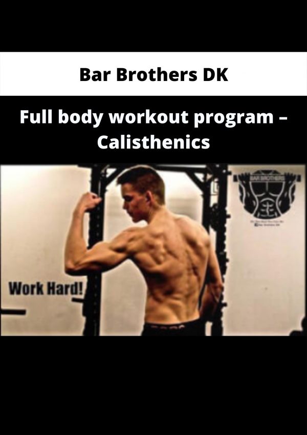 Bar Brothers Dk – Full Body Workout Program – Calisthenics