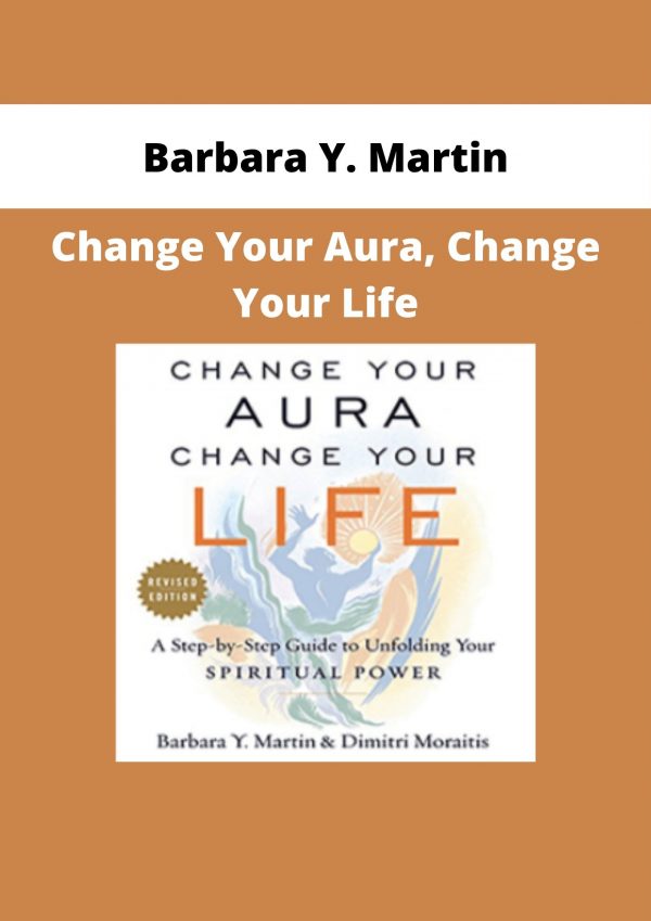 Barbara Y. Martin – Change Your Aura, Change Your Life