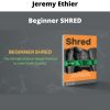 Beginner Shred By Jeremy Ethier