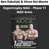 Ben Pakulski & Vince Del Monte – Hypertrophy Max – Phase 11 Max Arms