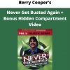 Berry Cooper’s – Never Get Busted Again + Bonus Hidden Compartment Video