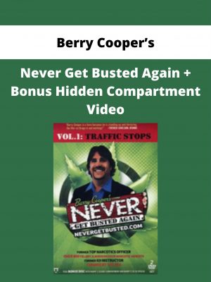 Berry Cooper’s – Never Get Busted Again + Bonus Hidden Compartment Video