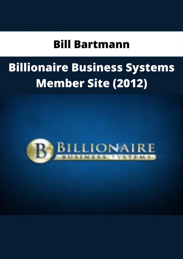 Bill Bartmann – Billionaire Business Systems Member Site (2012)