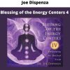 Blessing Of The Energy Centers 4 By Joe Dispenza