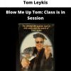 Blow Me Up Tom: Class Is In Session By Tom Leykis