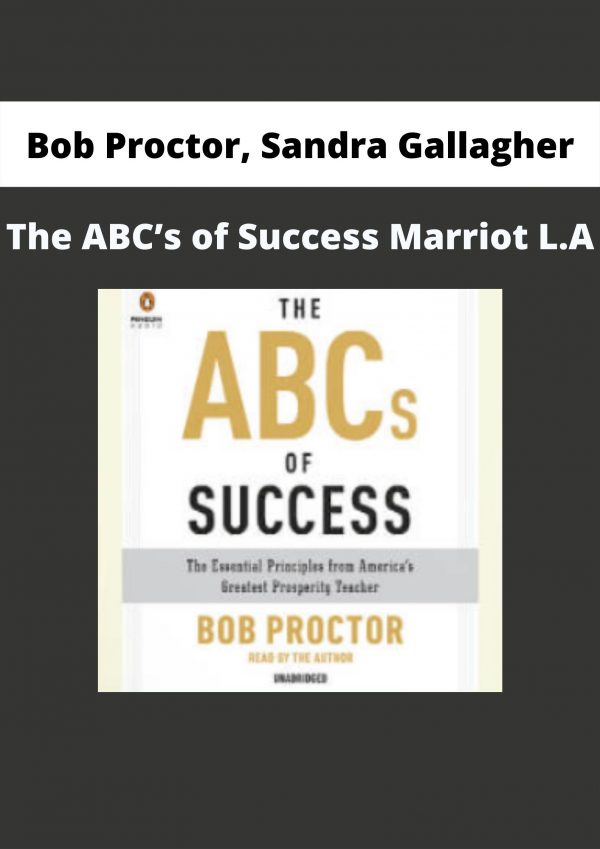 Bob Proctor, Sandra Gallagher – The Abc’s Of Success Marriot L.a