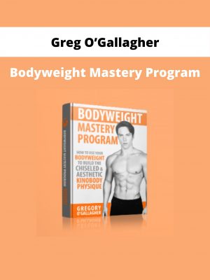 Bodyweight Mastery Program By Greg O’gallagher