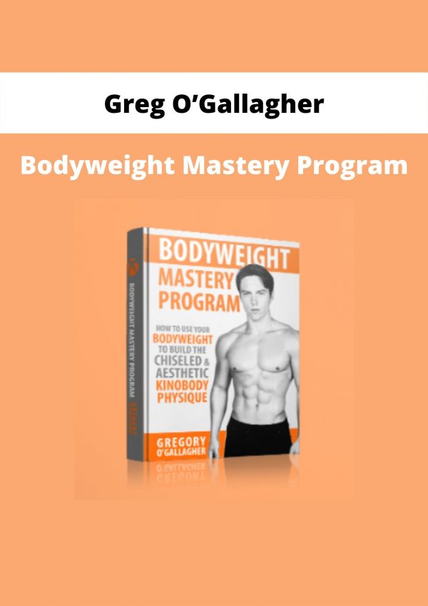 Bodyweight Mastery Program By Greg O’gallagher