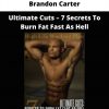 Brandon Carter – Ultimate Cuts – 7 Secrets To Burn Fat Fast As Hell